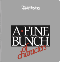 Type Masters A Fine Bunch of Characters