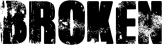 Broken