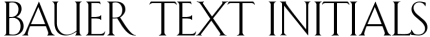 Bauer Text Initials