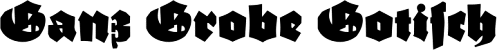 Ganz Grobe Gotisch