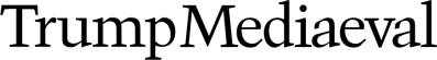 Trump Mediaeval